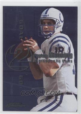 1999 Skybox Dominion - Goal 2 Go #8GTG - Peyton Manning, Ryan Leaf