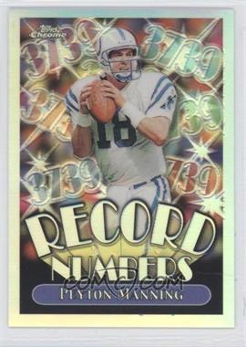 1999 Topps Chrome - Record Numbers - Refractor #RN9 - Peyton Manning