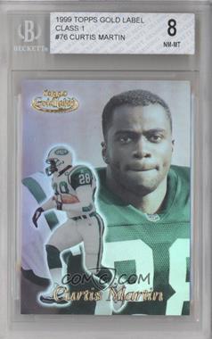 1999 Topps Gold Label - [Base] - Class 1 #76 - Curtis Martin [BGS 8 NM‑MT]