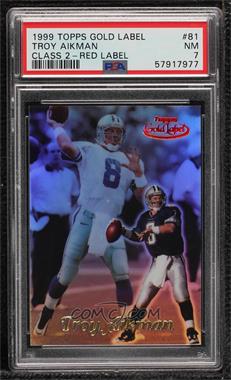 1999 Topps Gold Label - [Base] - Class 2 Red #81 - Troy Aikman /50 [PSA 7 NM]
