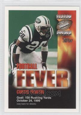 1999 Topps Season Opener - Football Fever Sweepstakes #_CUMA.3 - Curtis Martin (October 24)