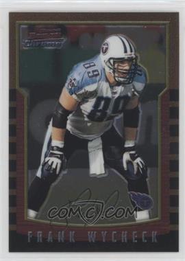 2000 Bowman Chrome - [Base] #54 - Frank Wycheck