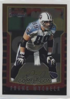 2000 Bowman Chrome - [Base] #54 - Frank Wycheck