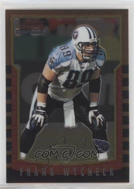 2000 Bowman Chrome - [Base] #54 - Frank Wycheck