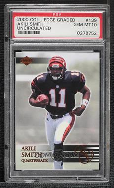 2000 Collector's Edge Graded - [Base] - Uncirculated #139 - Akili Smith /5000 [PSA 10 GEM MT]