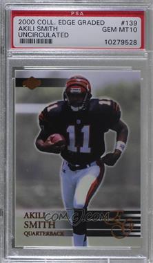 2000 Collector's Edge Graded - [Base] - Uncirculated #139 - Akili Smith /5000 [PSA 10 GEM MT]