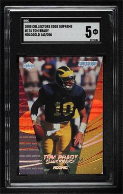 2000 Collector's Edge Supreme - [Base] - HoloSilver Rookies #176 - Tom Brady /200 [SGC 5 EX]