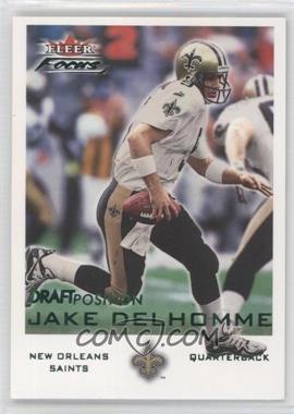 2000 Fleer Focus - [Base] - Draft Position #96 - Jake Delhomme /98