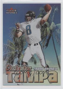 2000 Fleer Mystique - Destination Tampa #6 DT - Mark Brunell