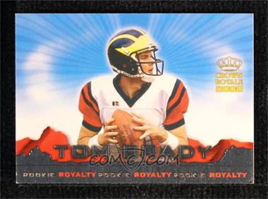 2000 Pacific Crown Royale - Rookie Royalty #2 - Tom Brady