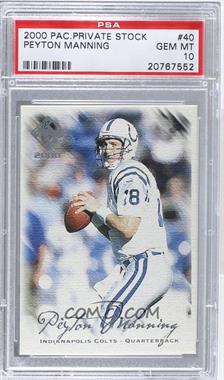 2000 Pacific Private Stock - [Base] - Retail #40 - Peyton Manning [PSA 10 GEM MT]