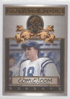 2000 Pacific Private Stock - Reserve #10 - Peyton Manning