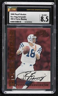 2000 Playoff Absolute - Boss Hoggs Autographs #BH-6 - Peyton Manning [CSG 8.5 NM/Mint+]