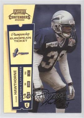 2000 Playoff Contenders - [Base] - Championship Ticket #162 - European Ticket - Duane Hawthorne /100