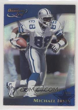 2000 Quantum Leaf - [Base] #70 - Michael Irvin