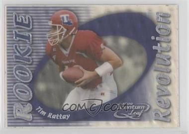 2000 Quantum Leaf - Rookie Revolution #RR-08 - Tim Rattay /5000