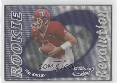 2000 Quantum Leaf - Rookie Revolution #RR-08 - Tim Rattay /5000