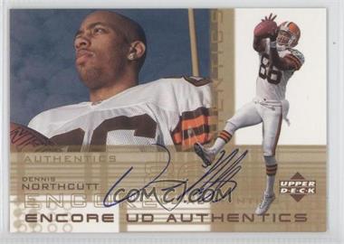 2000 Upper Deck Encore - Authentics #DN - Dennis Northcutt