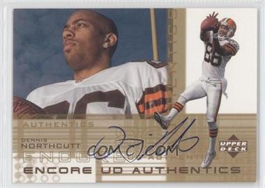 2000 Upper Deck Encore - Authentics #DN - Dennis Northcutt