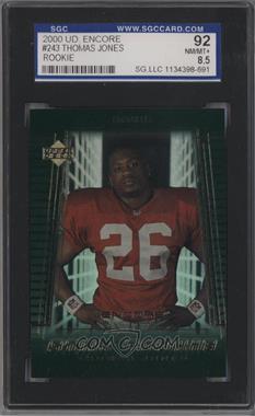 2000 Upper Deck Encore - [Base] #243 - Thomas Jones [SGC 92 NM/MT+ 8.5]