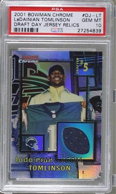 2001 Bowman Chrome - NFL Draft Jersey Relic #DJ-LT - LaDainian Tomlinson [PSA 10 GEM MT]