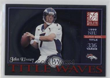 2001 Donruss Elite - Title Waves #TW-25 - John Elway /1999