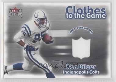2001 Fleer Premium - Clothes to the Game #_KEDI - Ken Dilger