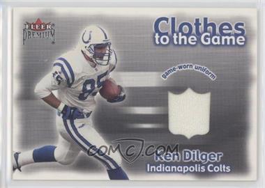 2001 Fleer Premium - Clothes to the Game #_KEDI - Ken Dilger