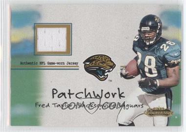 2001 Fleer Showcase - Patchwork #_FRTA - Fred Taylor