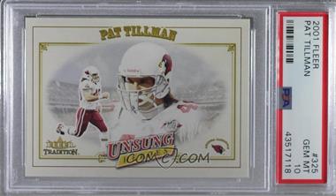 2001 Fleer Tradition - [Base] #325 - Pat Tillman [PSA 10 GEM MT]