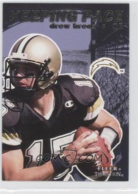 2001 Fleer Tradition - Keeping Pace #2 KP - Drew Brees