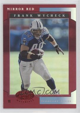 2001 Leaf Certified Materials - [Base] - Mirror Red #34 - Frank Wycheck /75 [EX to NM]