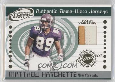 2001 Pacific Prism Atomic - Authentic Game-Worn Jerseys - Patch #59 - Matthew Hatchette