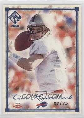 2001 Pacific Private Stock - [Base] - Blue Framed #109 - Tim Hasselbeck /75