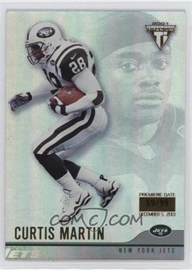 2001 Pacific Private Stock Titanium - [Base] - Premiere Date #92 - Curtis Martin /99