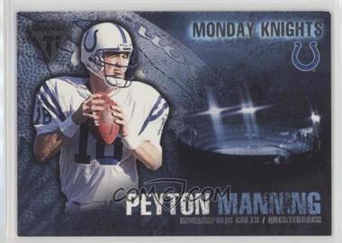 2001 Pacific Private Stock Titanium - Monday Knights #10 - Peyton Manning [Noted]