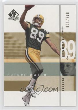 2001 SP Authentic - [Base] - Gold #97 - Future Watch - Robert Ferguson /100