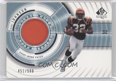 2001 SP Authentic - [Base] #111 - Future Watch - Rudi Johnson /500