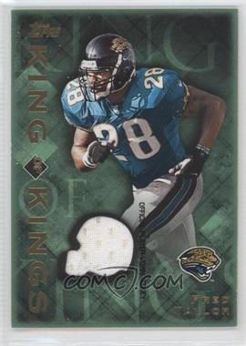 2001 Topps - King of Kings Jerseys #K-FT - Fred Taylor