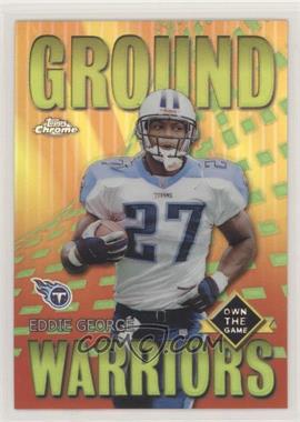 2001 Topps Chrome - Own The Game Refractor #GW5 - Eddie George