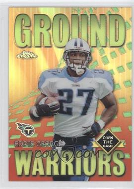 2001 Topps Chrome - Own The Game Refractor #GW5 - Eddie George