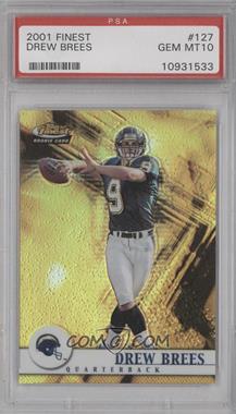 2001 Topps Finest - [Base] #127 - Drew Brees /1000 [PSA 10 GEM MT]