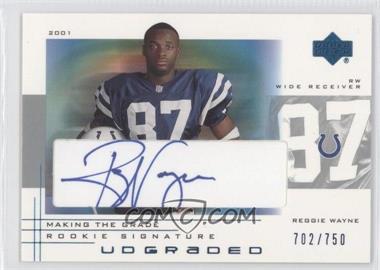 2001 UD Graded - [Base] - Signatures #56 - Making the Grade Rookie - Reggie Wayne /750