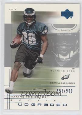 2001 UD Graded - [Base] #82.1 - Making the Grade Rookie - Correll Buckhalter (Action) /900 [Noted]