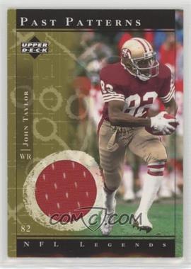 2001 Upper Deck NFL Legends - Past Patterns #PP-JTA - John Taylor