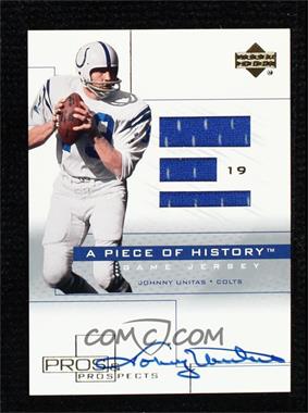 2001 Upper Deck Pros & Prospects - A Piece of History Autographed Jersey #JU-AJ - Johnny Unitas [Noted]