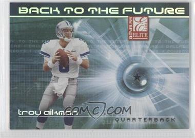 2002 Donruss Elite - Back to the Future #BF-5 - Troy Aikman /800