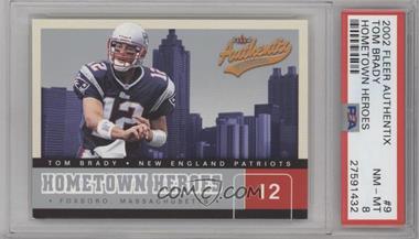 2002 Fleer Authentix - Hometown Heroes #9 HH - Tom Brady [PSA 8 NM‑MT]