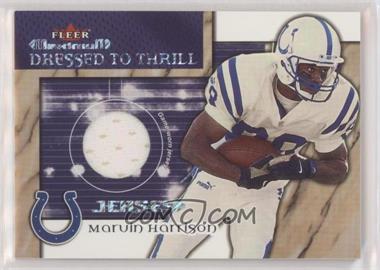 2002 Fleer Maximum - Dressed to Thrill - Jerseys #_MAHA - Marvin Harrison