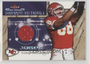 2002 Fleer Maximum - Dressed to Thrill - Jerseys #_TOGO - Tony Gonzalez